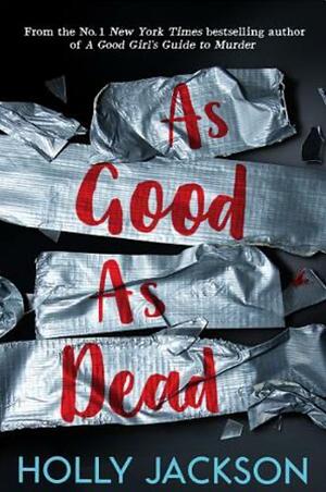 As Good As Dead by Holly Jackson