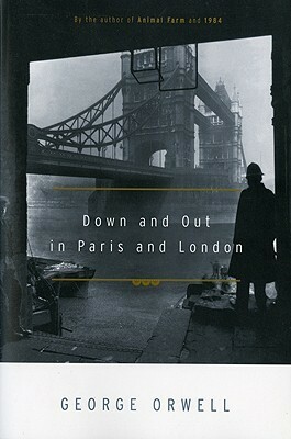 Down and Out in Paris and London: George Orwell's Down and Out in Paris and London all time Bestseller Book by George Orwell