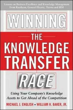 Winning the Knowledge Transfer Race by William H. Baker