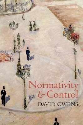 Normativity and Control by David Owens