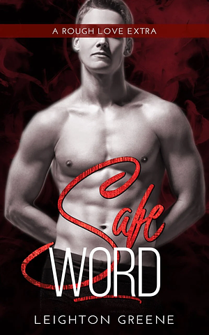 Safe Word by Leighton Greene