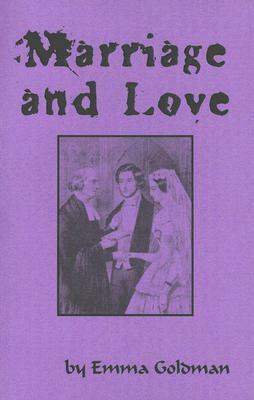 Marriage and Love by Emma Goldman