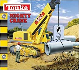 Tonka Mighty Crane by Lori C. Froeb, Thomas LaPadula