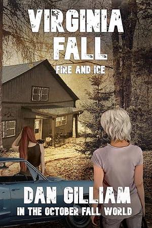 VIRGINIA FALL: Fire and Ice by Boyd Craven Jr., LA Bayles, Dan Gilliam, Dan Gilliam