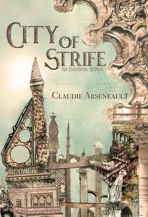 City of Strife by Claudie Arseneault