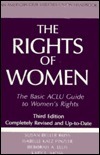 The Rights of Women, Third Edition: The Basic ACLU Guide to Women's Rights by Deborah A. Ellis, Isabelle Katz Pinzler, Kary L. Moss, Susan Deller Ross