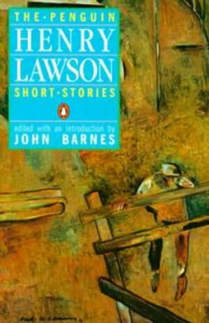 The Penguin Henry Lawson: Short Stories by John Barnes, Henry Lawson