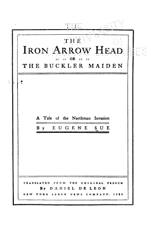 The Iron Arrow Head or The Buckler Maiden A Tale of the Northman Invasion by Eugène Sue