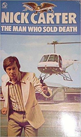 The Man Who Sold Death by Nick Carter