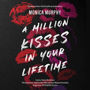 A Million Kisses in Your Lifetime by Monica Murphy