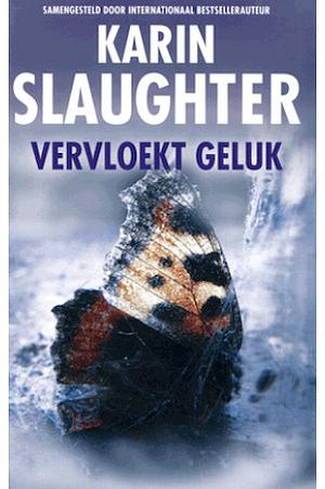 Vervloekt geluk by Karin Slaughter