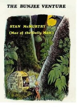 The Bunjee Venture by Stan McMurtry