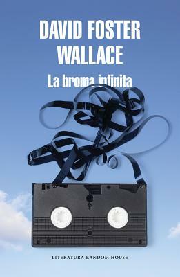 La Broma Infinita by David Foster Wallace