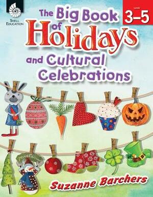 The Big Book of Holidays and Cultural Celebrations Levels 3-5 (Levels 3-5) [With CDROM] by Suzanne I. Barchers