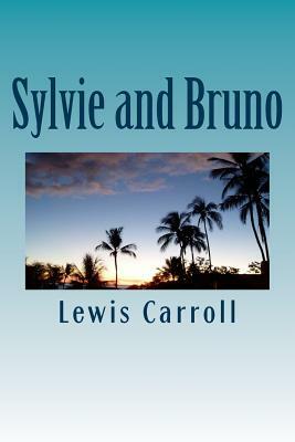 Sylvie and Bruno by Lewis Carroll