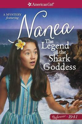 The Legend of the Shark Goddess: A Nanea Mystery by Juliana Kolesova, Erin Falligant