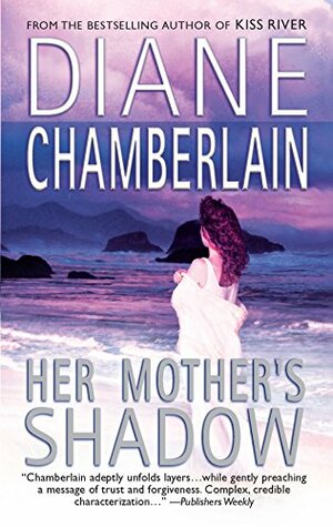 Her Mother's Shadow by Diane Chamberlain