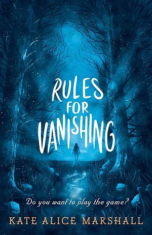 Rules for Vanishing by Kate Alice Marshall