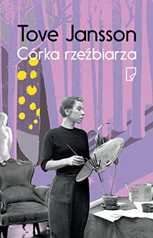 Córka rzeźbiarza by Tove Jansson, Teresa Chłapowska