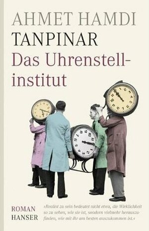 Das Uhrenstellinstitut: Roman by Gerhard Meier, Ahmet Hamdi Tanpınar