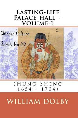 Lasting-life Palace-hall (Hung Sheng 1654-1704): Part One - The Play by 
