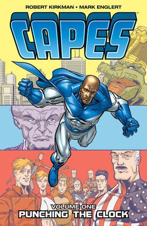 Capes: Punching the Clock by Robert Kirkman