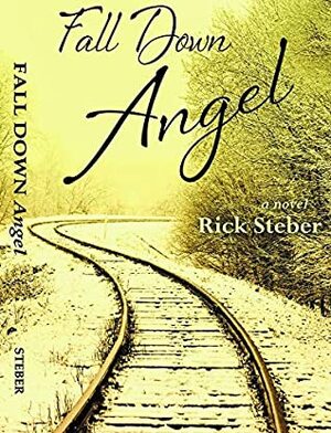 Fall Down Angel by Rick Steber