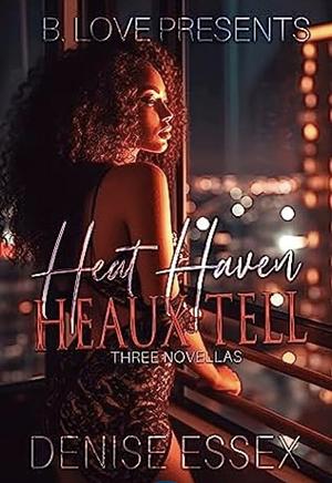 Heat Haven Heaux-tell: Three Novellas by Denise Essex