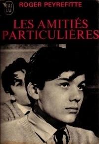 Les amitiés particulières by Roger Peyrefitte