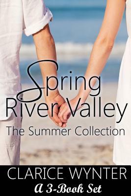 Spring River Valley: The Summer Collection by Clarice Wynter