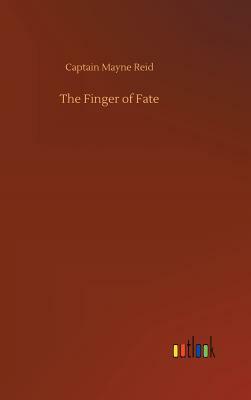 The Finger of Fate by Captain Mayne Reid