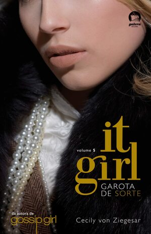It Girl : Garota de Sorte - Vol. 5 by Cecily Von Ziegesar