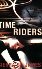 Time Riders by Sierra St. James, C.J. Hill