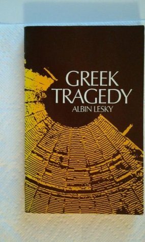Greek Tragedy by Albin Lesky, E.G. Turner, H.A. Frankfort