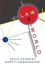 Of Law and the World: Critical Conversations on Power, History, and Political Economy by David Kennedy, Martti Koskenniemi