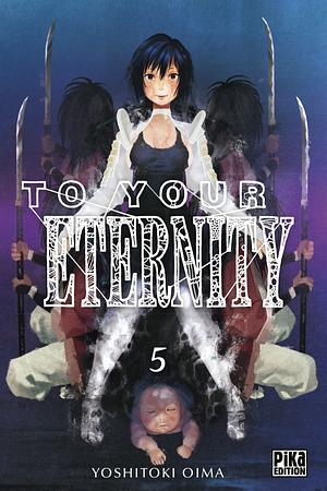 To Your Eternity, tome 5 by Yoshitoki Oima