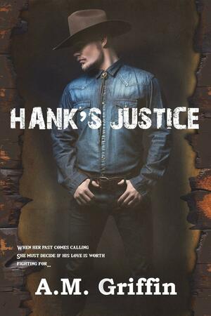 Hank's Justice by A. M. Griffin