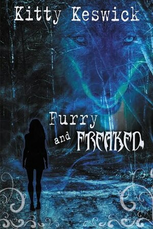 Furry and Freaked by Kitty Keswick
