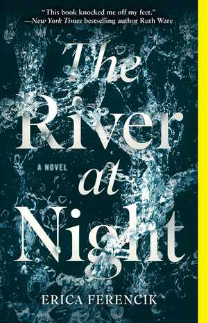 The River at Night by Erica Ferencik