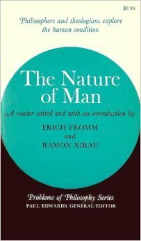 The Nature of Man (Problems of Philosophy) by Ramon Xirau, Erich Fromm