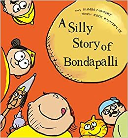 A Silly Story Of Bondapalli by Shamim Padamsee