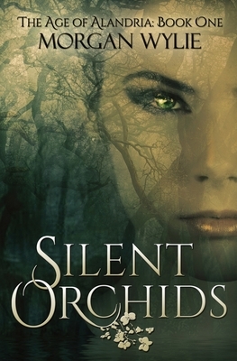 Silent Orchids by Morgan Wylie