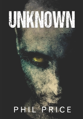 Unknown: Large Print Edition by Phil Price