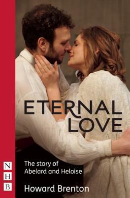 Eternal Love: Previously in Extremis by Howard Brenton