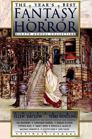 The Year's Best Fantasy and Horror: Eighth Annual Collection by Terri Windling, Ellen Datlow