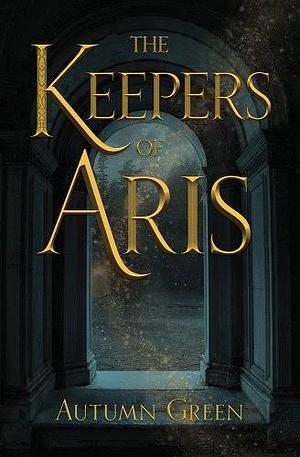 The Keepers of Aris by Autumn Green