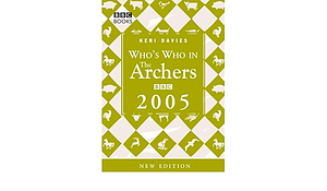 Who's Who in the Archers by Keri Davies