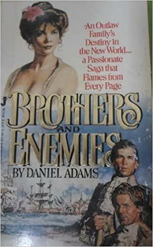 Brothers and Enemies by Daniel Adams