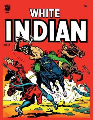 White Indian 12 by Magazine Enterprises