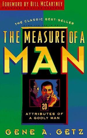 The Measure of a Man by Gene A. Getz, Gene A. Getz